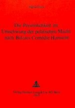 Die Persoenlichkeit Im Umschwung Der Politischen Macht Nach Balzacs Comedie Humaine