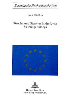 Strophe Und Struktur in Der Lyrik Sir Philip Sidneys