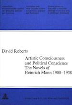 Artistic Consciousness and Political Conscience - The Novels of Heinrich Mann 1900-1938
