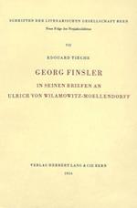 Georg Finsler in Seinen Briefen an Ulrich Von Wilamowitz-Moellendorff