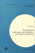 Mittelalterliche Erzaehlungen Und Anekdoten Um Rudolf Von Habsburg