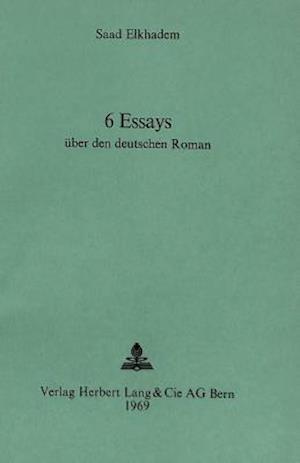 6 Essays Ueber Den Deutschen Roman