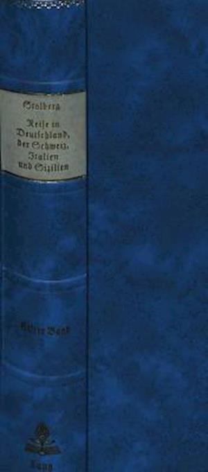 Friedrich Leopold, Graf Zu Stolberg. Reise in Deutschland, Der Schweiz, Italien Und Sicilien