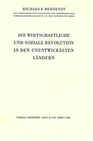 Die Wirtschaftliche Und Soziale Revolution in Den Unentwickelten Laendern