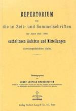 Repertorium Ueber Die in Zeit- Und Sammelschriften Der Jahre 1812-1890 Enthaltenen Aufsaetze Und Mitteilungen Schweizergeschichtlichen Inhalts