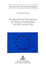 Die Agrarpolitischen Konzeptionen Der Schweiz, Grossbritanniens, Der Ewg Und Der USA