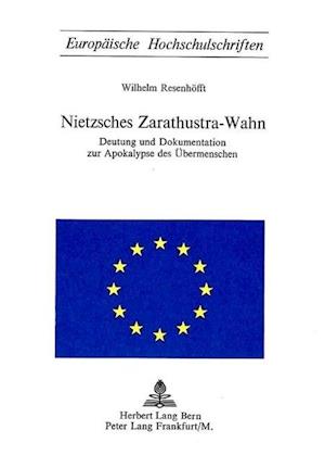 Nietzsches Zarathustra-Wahn