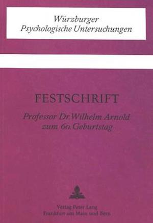 Festschrift Fuer Prof. Dr. Wilhelm Arnold Zum 60. Geburtstag