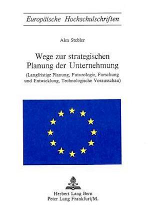 Wege Zur Strategischen Planung Der Unternehmung