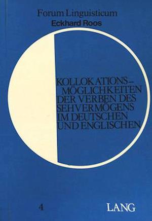 Kollokationsmoeglichkeiten Der Verben Des Sehvermoegens Im Deutschen Und Englischen