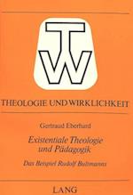 Existentiale Theologie Und Paedagogik