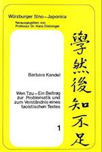 Wen Tzu. Ein Beitrag Zur Problematik Und Zum Verstaendnis Eines Taoistischen Textes