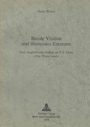 Banale Vitalitaet Und Laehmendes Erkennen