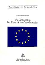 Die Gotteslehre Bei Franz Anton Staudenmaier