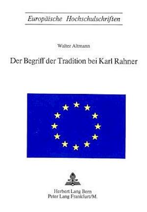 Der Begriff Der Tradition Bei Karl Rahner