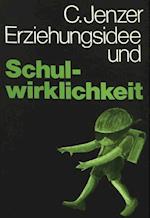 Erziehungsidee Und Schulwirklichkeit