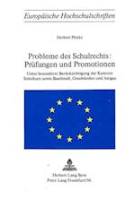 Probleme Des Schulrechts: . Pruefungen Und Promotionen: Unter Besonderer Beruecksichtigung Der Kantone Solothurn Sowie Baselstadt, Graubuenden Und Aar