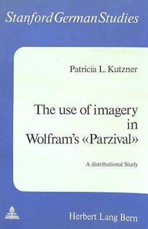 The Use of Imagery in Wolfram's -Parzival-