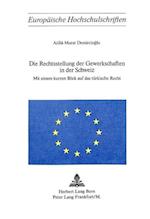 Die Rechtsstellung Der Gewerkschaften in Der Schweiz