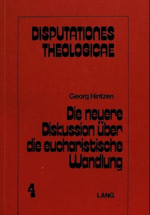 Die Neuere Diskussion Ueber Die Eucharistische Wandlung