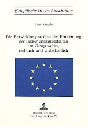 Die Entwicklungsstadien Der Entloehnung Der Bedienungsangestellten Im Gastgewerbe, Rechtlich Und Wirtschaftlich