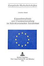 Klassenbewusstsein Und Charakterdarstellung Im Fruehviktorianischen Sozialroman