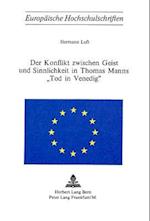 Der Konflikt Zwischen Geist Und Sinnlichkeit in Thomas Manns -Tod in Venedig-