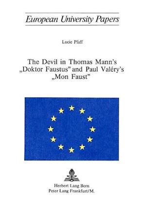 The Devil in Thomas Mann's -Doktor Faustus- And Paul Valery's -Mon Faust-