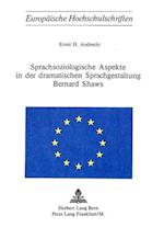 Sprachsoziologische Aspekte in Der Dramatischen Sprachgestaltung Bernard Shaws