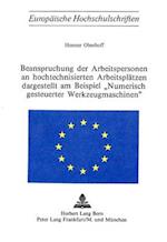 Beanspruchung Der Arbeitspersonen an Hochtechnisierten Arbeitsplaetzen Dargestellt Am Beispiel 'Numerisch Gesteuerter Werkzeugmaschinen'