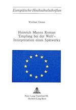 Heinrich Manns Roman -Empfang Bei Der Welt- - Interpretation Eines Spaetwerks