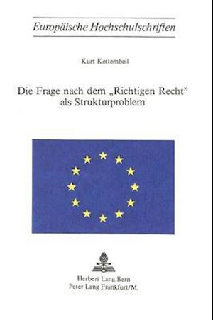 Die Frage Nach Dem -Richtigen Recht- ALS Strukturproblem