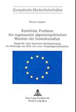 Rechtliche Probleme Des Sogenannten Allgemeinpolitischen Mandats Der Gewerkschaften