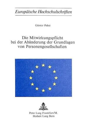 Die Mitwirkungspflicht Bei Der Abaenderung Der Grundlagen Von Personengesellschaften