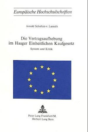 Die Vertragsaufhebung Im Haager Einheitlichen Kaufgesetz