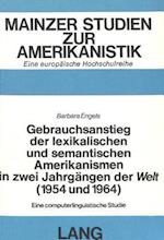 Gebrauchsanstieg Der Lexikalischen Und Semantischen Amerikanismen in Zwei Jahrgaengen Der -Welt- (1954 Und 1964)