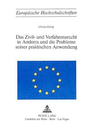 Das Zivil- Und Verfahrensrecht in Andorra Und Die Probleme Seiner Praktischen Anwendung