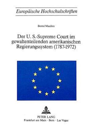 Der U.S.-Supreme Court Im Gewaltenteilenden Amerikanischen Regierungssystem (1787-1972)