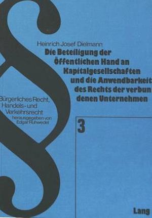 Die Beteiligung Der Oeffentlichen Hand an Kapitalgesellschaften Und Die Anwendbarkeit Des Rechts Der Verbundenen Unternehmen