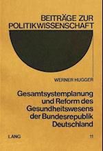 Gesamtsystemplanung Und Reform Des Gesundheitswesens Der Bundesrepublik Deutschland