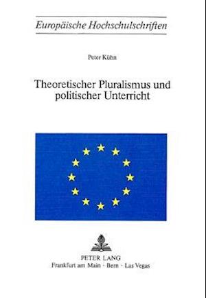Theoretischer Pluralismus Und Politischer Unterricht