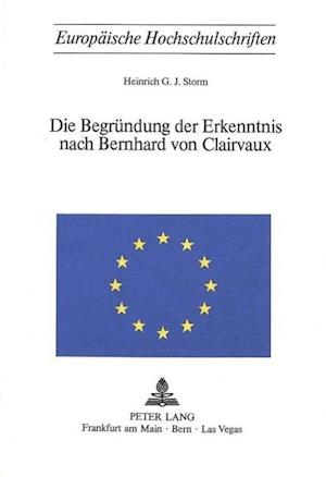 Die Begruendung Der Erkenntnis Nach Bernhard Von Clairvaux