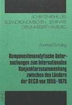 Komponentenanalytische Untersuchungen Zum Internationalen Konjunkturzusammenhang Zwischen Den Laendern Der OECD Von 1955-1975