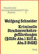 Kriminelle Strassenverkehrsgefaehrdungen. 315c ABS. 1 Ziff. 2, ABS. 3 Stgb