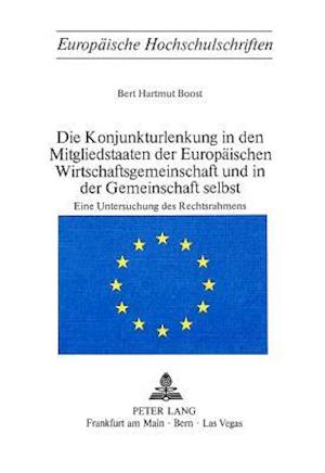 Die Konjunkturlenkung in Den Mitgliedstaaten Der Europaeischen Wirtschaftsgemeinschaft Und in Der Gemeinschaft Selbst