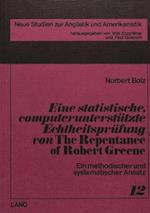 Eine Statistische, Computerunterstuetzte Echtheitspruefung Von -The Repentance of Robert Greene-