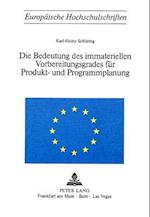 Die Bedeutung Des Immateriellen Vorbereitungsgrades Fuer Produkt- Und Programmplanung