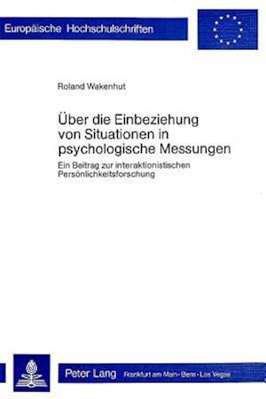 Ueber Die Einbeziehung Von Situationen in Psychologische Messungen