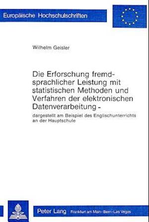 Die Erforschung Fremdsprachlicher Leistung Mit Statistischen Methoden Und Verfahren Der Elektronischen Datenverarbeitung