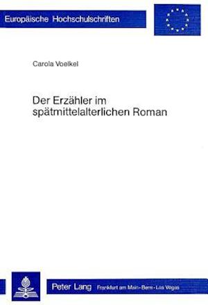 Der Erzaehler Im Spaetmittelalterlichen Roman